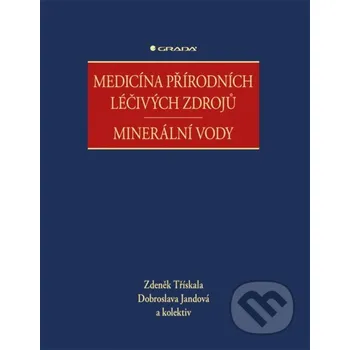 Kniha Medicína přírodních léčivých zdrojů - Zdeněk Třískala, Dobroslava Jandová Grada