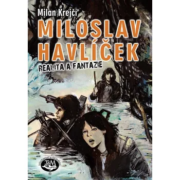 Miloslav Havlíček: Realita a fantazie -…