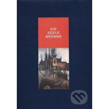 Die Seele Brünns - Ludvík Kundera Masarykova univerzita