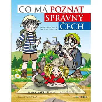 Kniha Co má poznat správný Čech - Michal Vaněček, Václav Ráž, Jana Vaněčková Grada