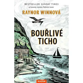 Kniha Bouřlivé ticho - Raynor Winn Nakladatelství KAZDA