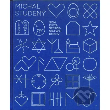 I am a child of the sixties - Michal Studený Slovart