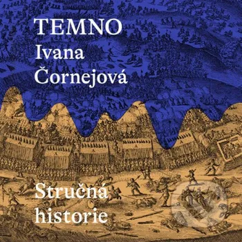 Temno: Stručná historie - Ivana Čornejová Tympanum