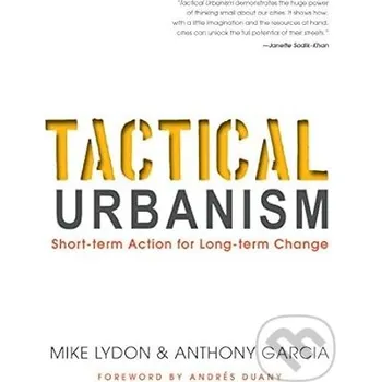 Cizojazyčná kniha Tactical Urbanism - Mike Lydon, Anthony Garcia Island Press
