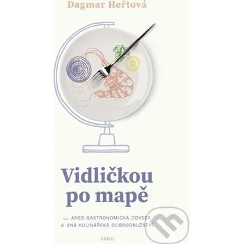 Kniha Vidličkou po mapě - Dagmar Heřtová Argo