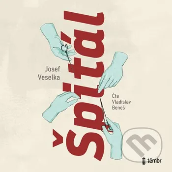 Špitál - Josef Veselka Témbr