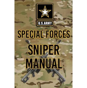 Populárně naučná literatura pro dospělé US Army Special Forces Sniper Manual – Headquarters Department of The Army (EN)