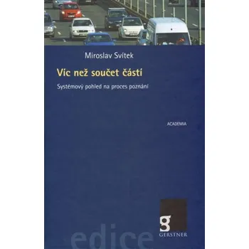 Umění Víc než součet částí aneb Systémový pohled na proces lidského poznání
