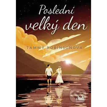 Kniha Poslední velký den - Tammy Robinson Grada