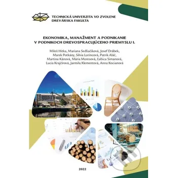 Encyklopedie Ekonomika, manažment a podnikanie v podnikoch drevospracujúceho priemyslu I. - Miloš Hitka a kol. Technická univerzita vo Zvolene
