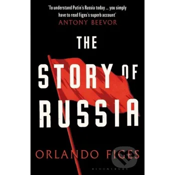 The Story of Russia - Orlando Figes Bloomsbury