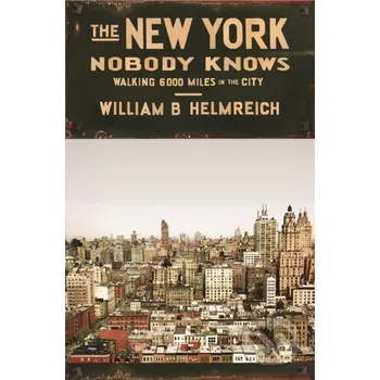 New York Nobody Knows - William B. Helmreich Princeton University