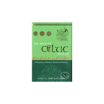 Cizojazyčná kniha The Book of Celtic Verse : A Treasury of Poetry, Dreams and Visions - John Matthews HarperCollins