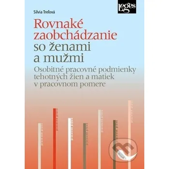 Kniha Rovnaké zaobchádzanie so ženami a mužmi - Silvia Treľová Leges