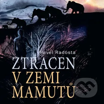 Ztracen v&nbsp;zemi mamutů - Pavel Radosta Tympanum