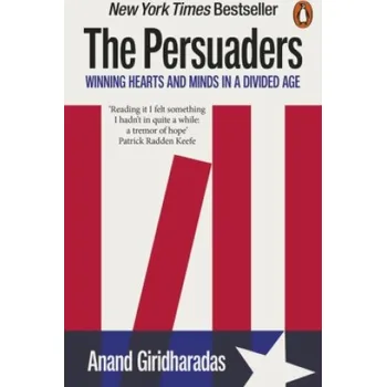 The Persuaders – Anand Giridharadas (EN)