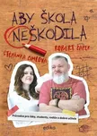 Aby škola neškodila - Štěpánka Cimlová,…