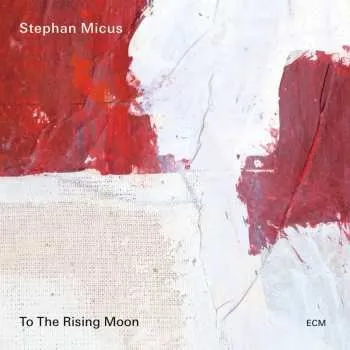 Zahraniční hudba CD Stephan Micus: To The Rising Moon 2025