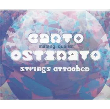 Zahraniční hudba CD Matangi Quartet: Canto Ostinato Strings Attached 2020