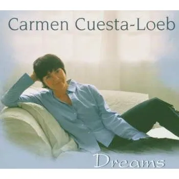 Zahraniční hudba CD Carmen Cuesta-Loeb: Dreams DIGI 2005 Digipack