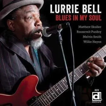 Zahraniční hudba CD Lurrie Bell: Blues In My Soul 2013