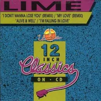 Zahraniční hudba CD Lime: I Don't Wanna Lose You (Remix) / My Love (Remix) / Alive & Well / I'm Falling In Love 1990