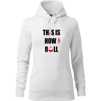 Dámská mikina DOBRÝ TRIKO Dámská mikina s potiskem This is how I roll Velikost dámské mikiny: S, Barva: Bílá