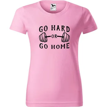 DOBRÝ TRIKO Dámské tričko s potiskem Go hard Barva: Růžová, Velikost: M