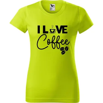 Dámské oblečení DOBRÝ TRIKO Dámské tričko s potiskem I love coffee Barva: Limetková, Velikost: L