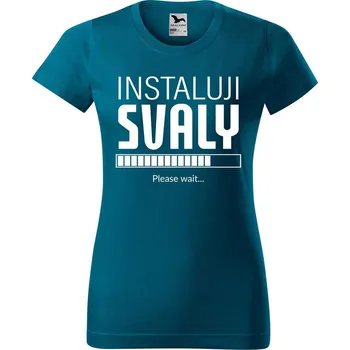 Dámské oblečení DOBRÝ TRIKO Dámské tričko s potiskem Instaluji svaly Barva: Petrolejová, Velikost: XS