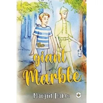 The Giant Marble - Dahm, Margrit
