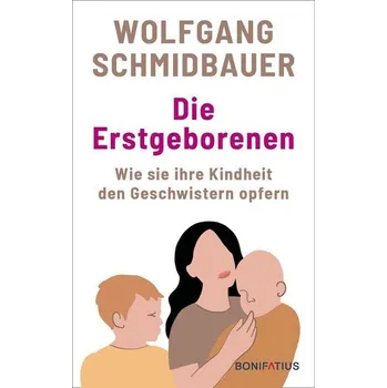 Die Erstgeborenen - Wolfgang Schmidbauer