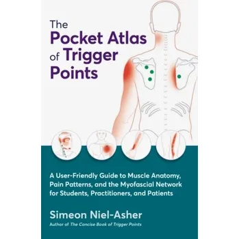 The Pocket Atlas of Trigger Points - Niel-Asher, Simeon