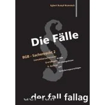 Die Fälle. BGB - Sachenrecht II. Immobiliarsachenrecht / Grundlagen - Rumpf-Rometsch, Egbert [DE] (2022, Měkká, Fall-Fallag)