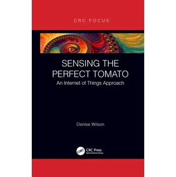 Sensing the Perfect Tomato - Reardon, Denise; Wilson, Dilys; Fox Reed, Dympna [EN] (2021, Měkká, Taylor & Francis Ltd)