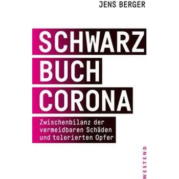 Schwarzbuch Corona - Berger, Jens [DE] (2021, Firma, Westend)