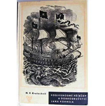 Podivuhodné příběhy a dobrodružství Jana Kornela - M.V. Kratochvíl