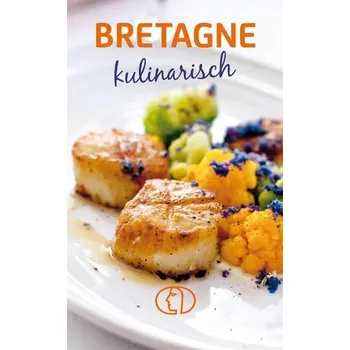 Bretagne kulinarisch - Stiller, Anja