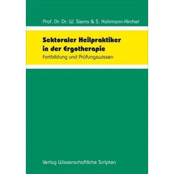 Sektoraler Heilpraktiker in der Ergotherapie, m. 1 Buch, 2 Teile - Siems, Werner
