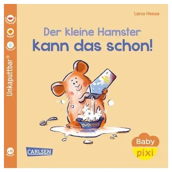 První čtění Baby Pixi (unkaputtbar) 151: Der kleine Hamster kann das schon! - Geis, Maya