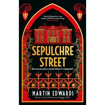 Sepulchre Street - Edwards, Martin [EN] (2023, Brožovaná, Bloomsbury Publishing PLC)