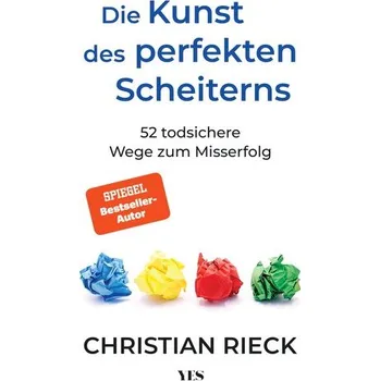 Osobní rozvoj Die Kunst des perfekten Scheiterns - Rieck, Christian