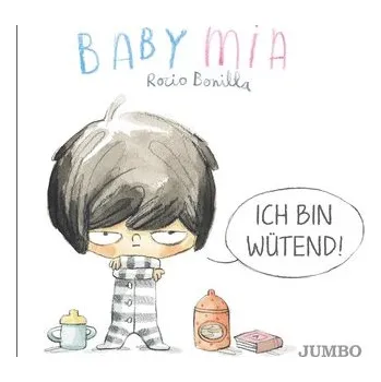 První čtění Babymia. Ich bin wütend! - ROCIO BONILLA
