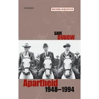Apartheid, 1948-1994 - Dubow, Saul (Professor of African History, Queen Mary, University of London) [EN] (2014, Brožovaná / brožovaná, Oxford University Press)