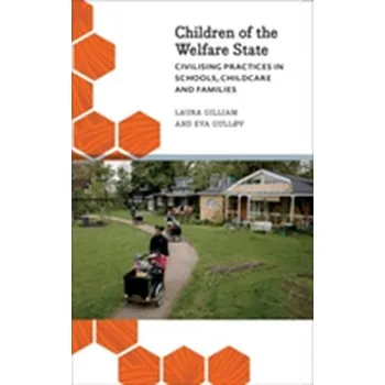 Children of the Welfare State - Gilliam, Laura; Gullov, Eva