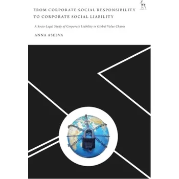 From Corporate Social Responsibility to Corporate Social Liability - Aseeva, Anna (Lazarski University, Poland)