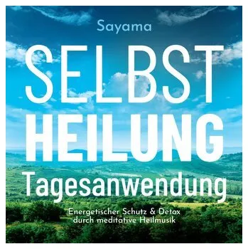 Selbstheilung Tagesanwendung - Sayama