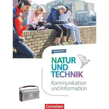 Cizojazyčná kniha Natur und Technik 5.-10. Schuljahr - Naturwissenschaften - Kommunikation und Information