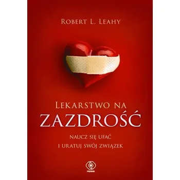 Lekarstwo na zazdrość - Robert L. Leahy