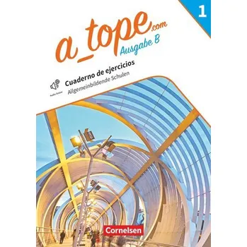 Cizí jazyk A_tope.com - Spanisch Spätbeginner Band 1. Bayern - Arbeitsheft mit interaktiven Übungen online